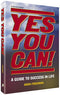 Yes You Can! - A Guide to Success in Life - H/C