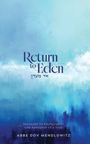Return to Eden - Passages to fulfillment one Parashah at a time