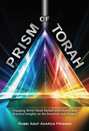 Prism of Torah - Engaging Divrei Torah packed with stories and practical insights on the Parashah and Chagim