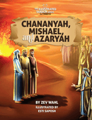 Chananya, Mishael, and Azaryah