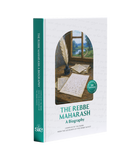 The Rebbe Maharash - A Biography
