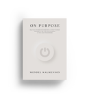 On Purpose - Practical Wisdom for Designing a Life of Purpose Inspired by the Life and Teachings of the Lubavitcher Rebbe