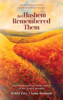 And Hashem Remembered Them - Understanding the six barren women of Tanach