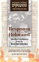 Responsa from the Holocaust - Shailos Uteshuvos from the Kovno Ghetto