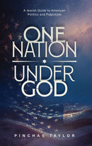 One Nation Under G-d - A Jewish guide to American Politics and patriotism