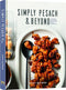 Simply Pesach and Beyond - A Gourmet Gluten-Free Compilation for All Year Round