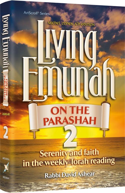 Living Emunah on the Parashah 2 - Serenity and faith in the weekly Torah reading