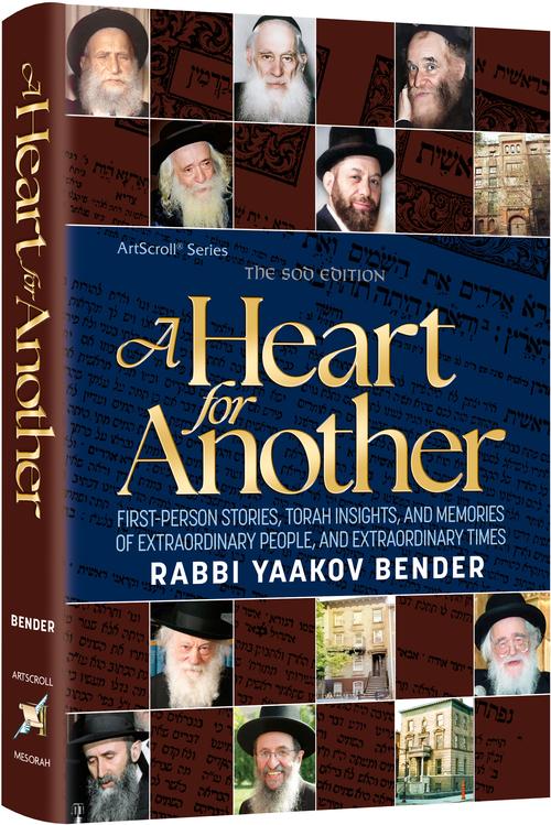 A Heart for Another - First-Person Stories, Torah Insights, and Memories of Extraordinary People, and Extraordinary Times