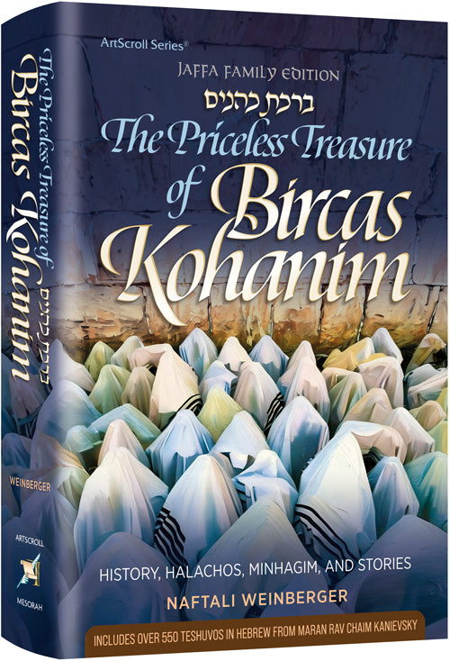 The Priceless Treasure of Bircas Kohanim - History, Halachos, Minhagim and Stories