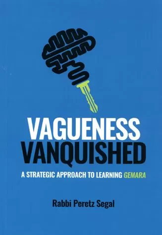Vagueness Vanquished - A Strategic Approach to Learning Gemara