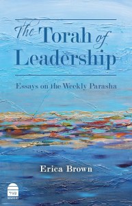 The Torah Of Leadership Erica Brown