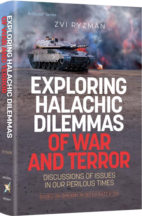 Exploring Halachic Dilemmas of War and Terror - Discussions of Issues in our Perilous Times