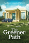 The Greener Path - A Novel