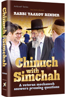 Chinuch With Simchah - A veteran mechanech answers pressing questions