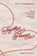 Together Forever - Torah strategies to make marriage work