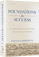 Foundations for Success -  A Torah Path to Happiness and True Self-Esteem