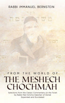 The Meshech Chochmah - Selections from the classic commentary on the Torah by Rabbi Meir Simcha Hakohen of Dvinsk