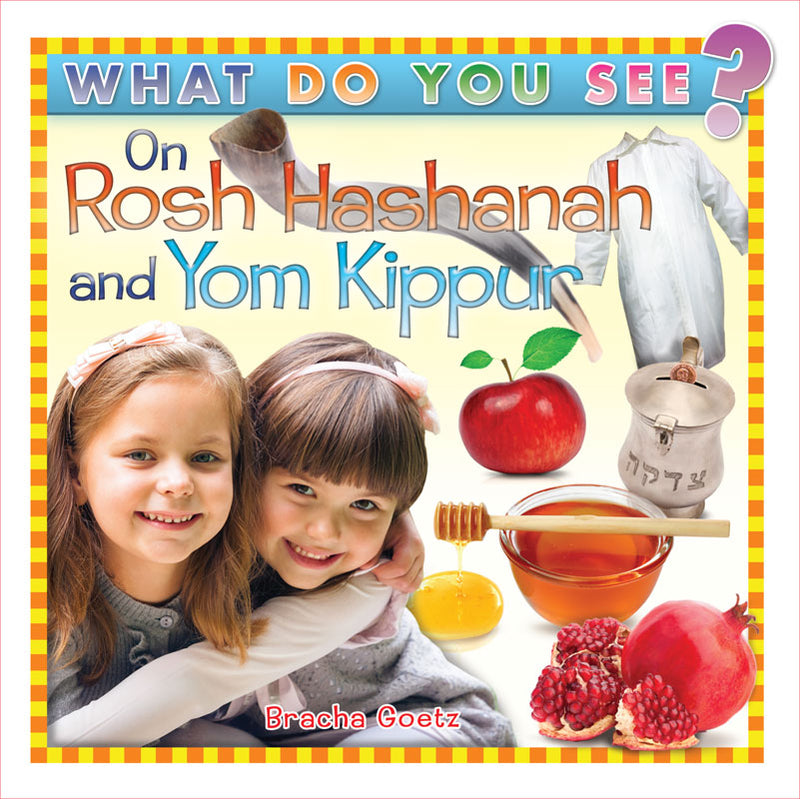 What Do you See on Rosh Hashana and Yom Kippur?