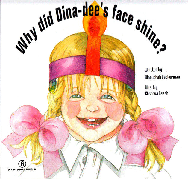Why did Dina-Dee's Face Shine? - My Middos World