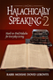 Halachically Speaking Vol. 2