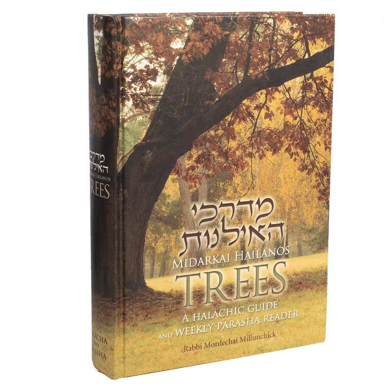 Midarkai Hailanos - Trees - Halacha and Parasha