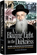 A Blazing Light in the Darkness - R' Avrohom Kalmanowitz