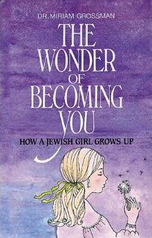 The Wonder of Becoming You - How a Jewish Girl Grows Up