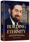 Building for Eternity: The Life and Legacy of Reb Moshe Reichmann