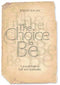 The Choice to Be - A Jewish Path to Self and Spirituality