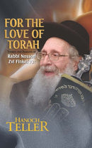 For The Love of Torah - Rav Nosson Zvi Finkel