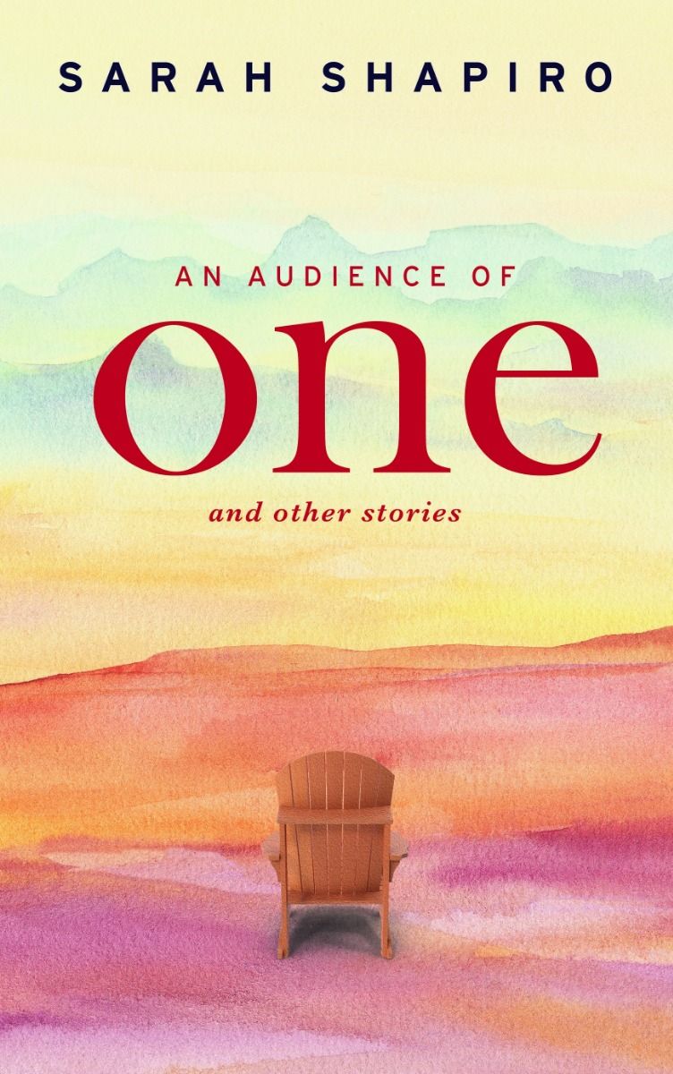 An Audience of One And Other Stories
