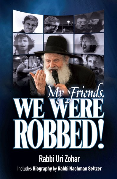 My Friends We Were Robbed - R' Uri Zohar