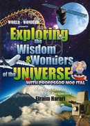 Exploring The Wisdom and Wonders of the Universe