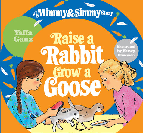 Raise a Rabbit Grow a Goose - A Mimmy and Simmy Story