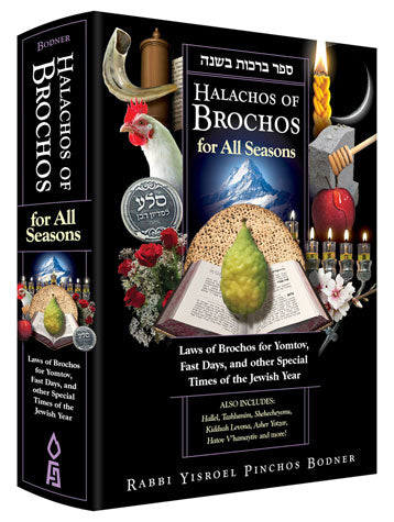Halachos of Brochos for all Seasons - Bodner