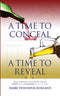 A Time to Conceal - A Time to Reveal