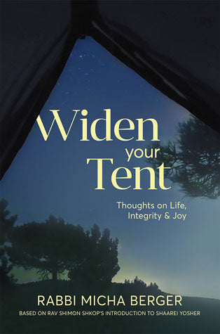 Widen Your Tent - Thoughts on Life, Integrity & Joy