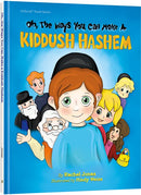 Oh The Ways You Can make A Kiddush Hashem