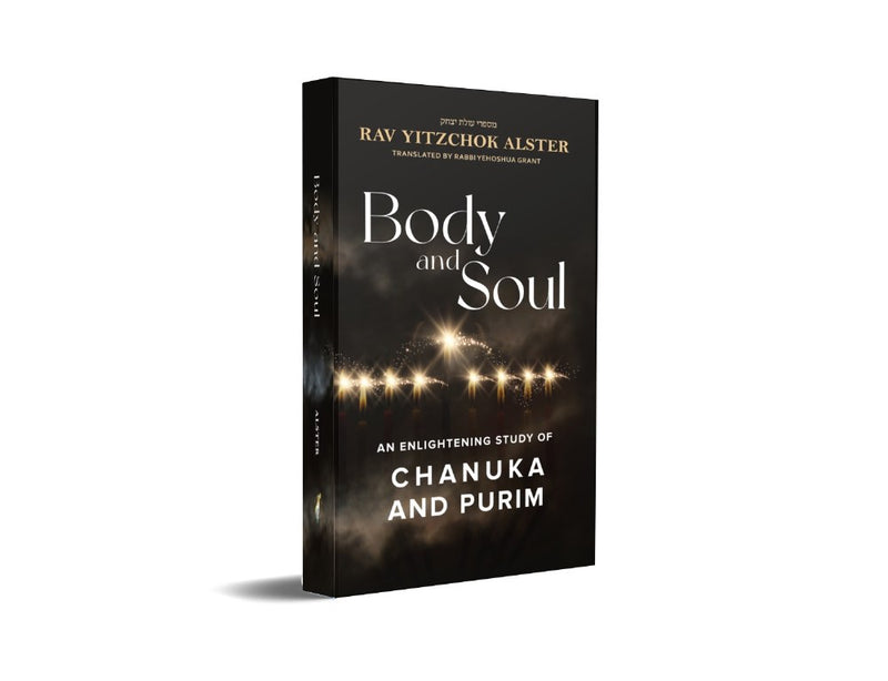 Body and Soul - Chanukah and Purim