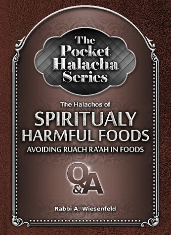 Pocket Halacha - Spiritualy Harmful Foods - s/c