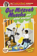 Our Mitzvah Muscles and other stories