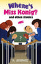 Where's Miss Konig? And Other Stories