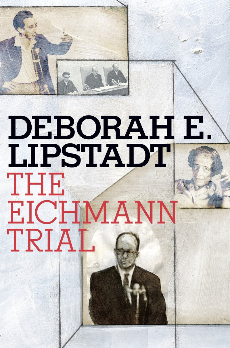The Eichmann Trial - Lipstadt