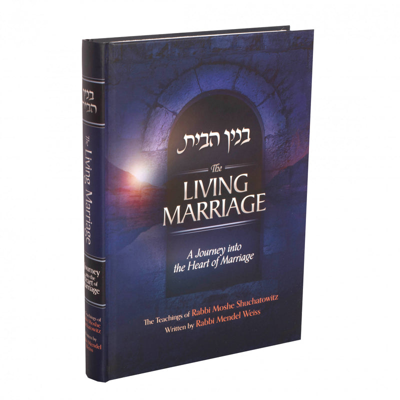 The Living Marriage - Rabbi Moshe Shuchatowitz