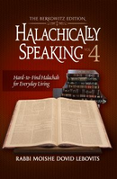 Halachically Speaking Vol. 4