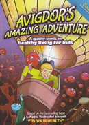 Avigdor’s Amazing Adventure – Healthy Living for Kids
