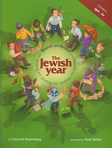 Round and Round The Jewish Year - Vol. 4 - Iyar-Av