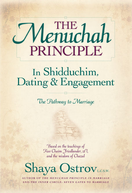 The Menuchah Principle In Shidduchim, Dating and Engagement